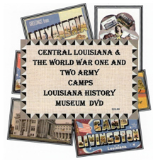 Central Louisiana and the World War One and Two Army Camps DVD